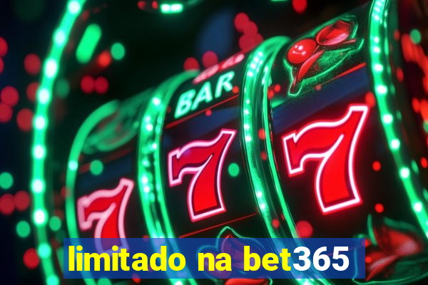 limitado na bet365